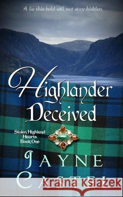 Highlander Deceived: A Medieval Scottish Romance Jayne Castel Tim Burton 9780473561628 Winter Mist Press