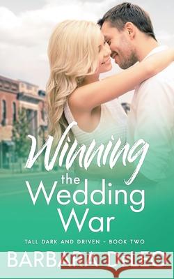Winning the Wedding War: A sweet small town, enemies to lovers romance Barbara Deleo 9780473562267 Barbara DeLeo Books