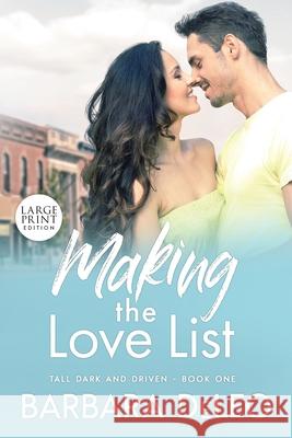 Making the Love List - Large Print Edition: A sweet, small town, older brother's best friend romance Barbara Deleo 9780473562519