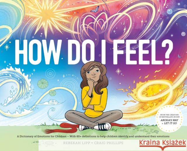 How Do I Feel? A Dictionary of Emotions Lipp, Rebekah 9780473565138 Wildling Books
