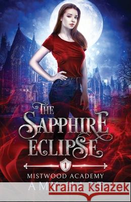 The Sapphire Eclipse (Mistwood Academy Book 1) Amy Hart 9780473565534 Winter Song Press