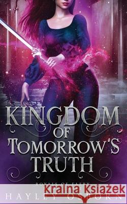 Kingdom of Tomorrow's Truth Hayley Osborn 9780473566715
