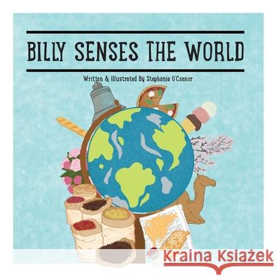 Billy Senses The World Stephanie O'Connor 9780473566760 Daxo Corp