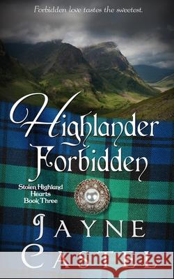 Highlander Forbidden: A Medieval Scottish Romance Jayne Castel Tim Burton 9780473567934 Winter Mist Press