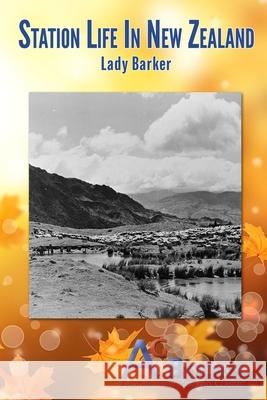 Station Life in New Zealand Lady Barker 9780473571627 AG Books