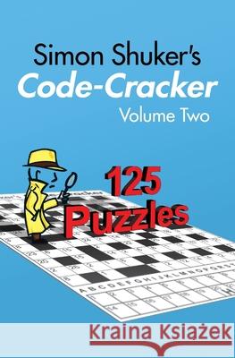 Simon Shuker's Code-Cracker, Volume Two Simon Shuker 9780473573027 Joxal Publishing