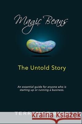 Magic Beans - The Untold Story Terrence Bull 9780473577803 Terrence Bull