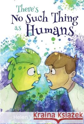 There's No Such Thing As Humans Helen Vivienne Fletcher Ian Garmonsway Alana Garmonsway 9780473578558 Hvf Publishing Ltd