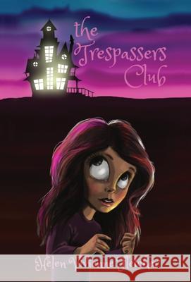 The Trespassers Club Helen Vivienne Fletcher Jess Senior 9780473584436 Hvf Publishing Ltd