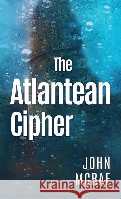 The Atlantean Cipher John McRae   9780473584788 John McRae