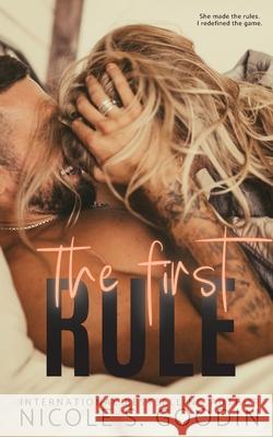 The First Rule: A Standalone Second Chance Romance Goodin, Nicole 9780473585129