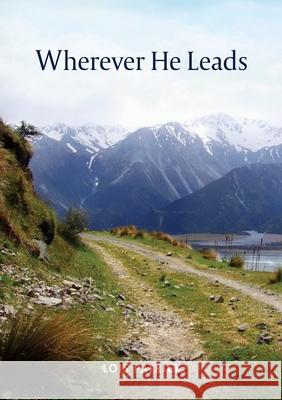 Wherever He Leads Lois Patrick 9780473586737