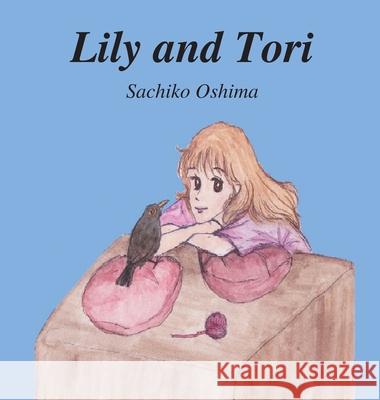 Lily and Tori Sachiko Oshima Sachiko Oshima 9780473587369