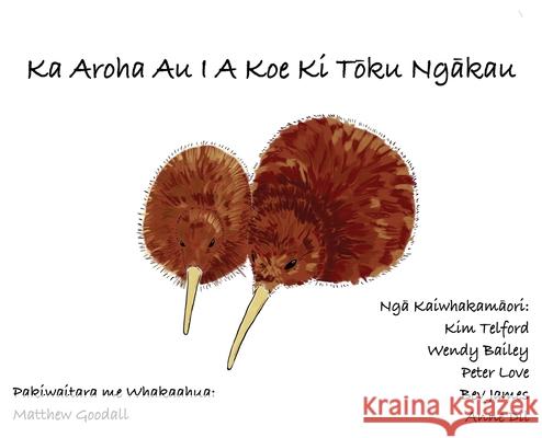 Ka Aroha Au I A Koe Ki Toku Ngakau Goodall, Matthew 9780473590901