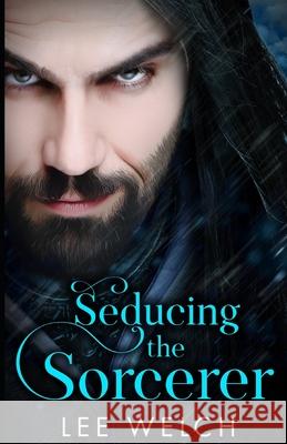 Seducing the Sorcerer Lee Welch 9780473592622 Lee Welch