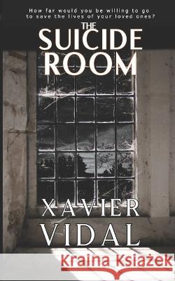The Suicide Room Xavier Vidal 9780473593353