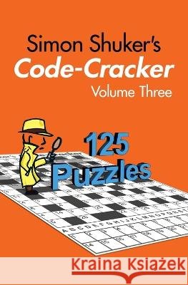 Simon Shuker's Code-Cracker, Volume Three Shuker, Simon 9780473603328