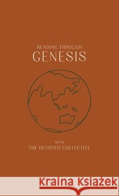 Reading Through Genesis With The Devoted Collective Aimée Walker Ellie D 9780473613730 Devoted Collective Ltd