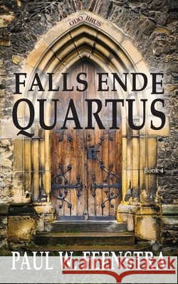 Falls Ende - Quartus: Quartus Feenstra, Paul W. 9780473613785
