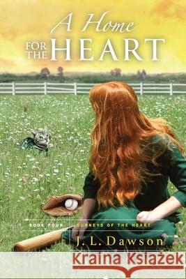 A Home for the Heart J. L. Dawson 9780473615932 Butterfly Books Publishing