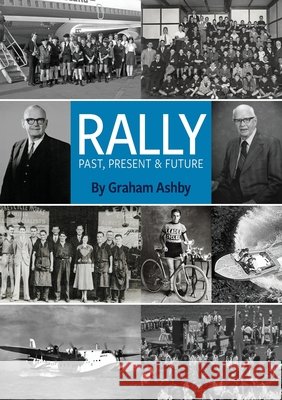 Rally: Past, Present & Future Graham Ashby 9780473617561