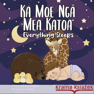 Ka Moe Ngā Mea Katoa - Everything Sleeps Alaġbary, Emma-Lee 9780473618674 Little Dragon Books
