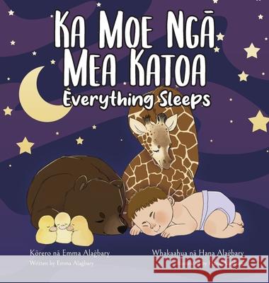 Ka Moe Ngā Mea Katoa - Everything Sleeps Alaġbary, Emma-Lee 9780473618681
