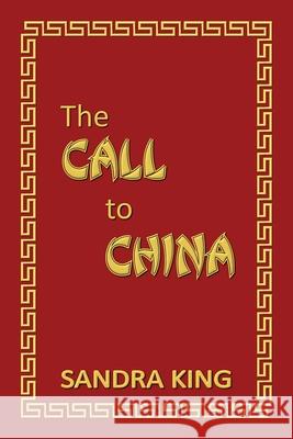 The Call to China Sandra King 9780473620387 Simpson and King Publisher