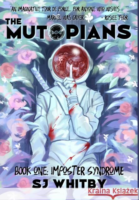 The Mutopians Book One: Imposter Syndrome Sj Whitby   9780473621834 Sj Whitby