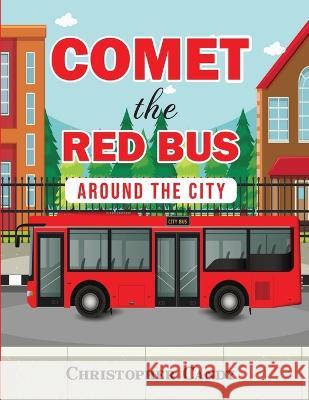 Comet the Red Bus: Around the City Christopher Candy   9780473632090 Christopher Candy Publishing