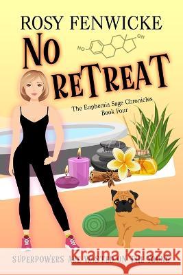 No Retreat. Book 4, The Euphemia Sage Chronicles Rosy Fenwicke   9780473637262 Wonderful World