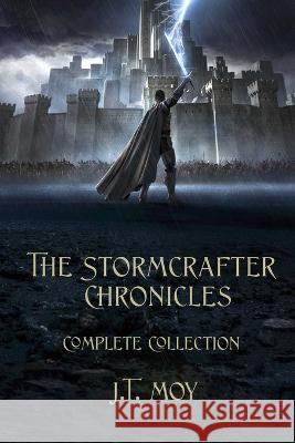 The Stormcrafter Chronicles J T Moy   9780473641726 J.T. Moy
