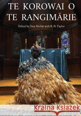 Te Korowai O Te RangimĀrie Don Moffat, Karen Taylor 9780473643379 St John's Theological College