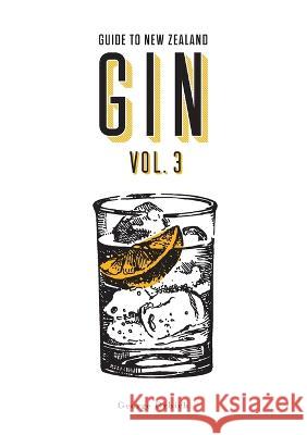 Guide to New Zealand Gin Volume 3 George Grbich Madison Fisher  9780473646554 People Media Group Limited