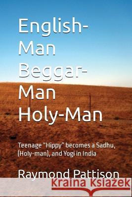 English-Man, Beggar-Man, Holy-Man Raymond Pattison   9780473647469