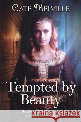 Tempted by Beauty: Tempted by Beauty Cate Melville 9780473648237