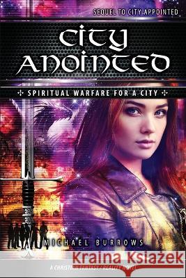 City Anointed: Spiritual Warfare For A City Michael Burrows 9780473657062