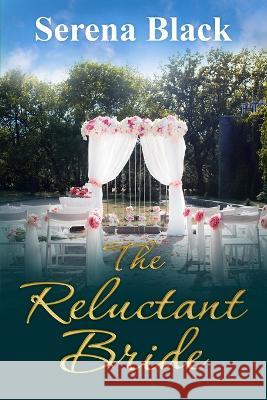 The Reluctant Bride Serena Black 9780473660895