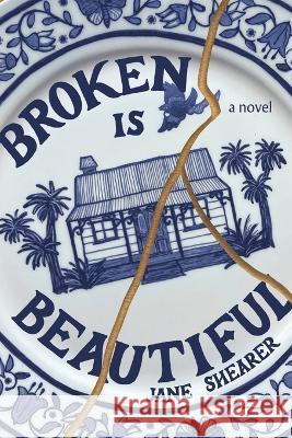 Broken is Beautiful Jane Shearer   9780473676780