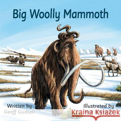 Big Woolly Mammoth Geoff Gudsell Ned Barraud  9780473683474 Cp Books