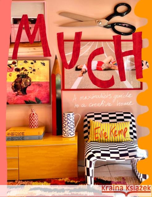 Much: A maximalist’s guide to a creative home Evie Kemp 9780473699529 Koa Press