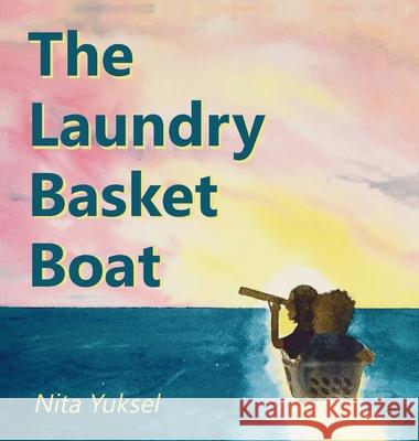 The Laundry Basket Boat Nita Yuksel 9780473709570