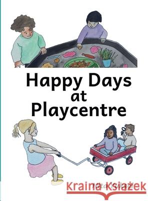 Happy Days at Playcentre Yuksel 9780473714055 Night Unicorn Books