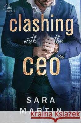 Clashing with the CEO Sara Martin 9780473718657 Westwell Press