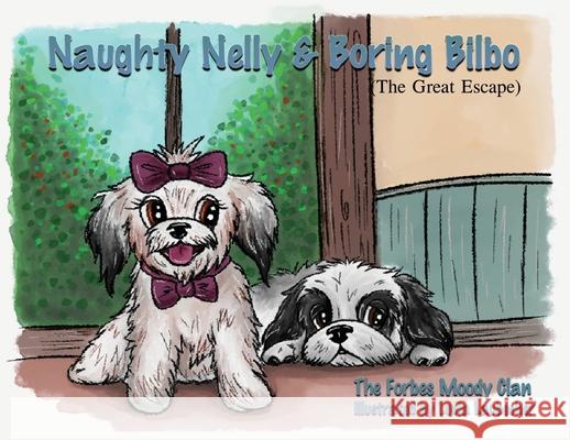 Naughty Nelly and Boring Bilbo - The Great Escape Lise Moody Licia Laubsche 9780473731144