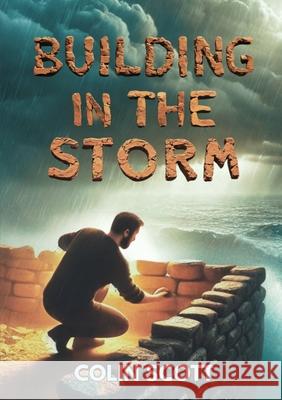 Building in the Storm Colin Scott 9780473740481