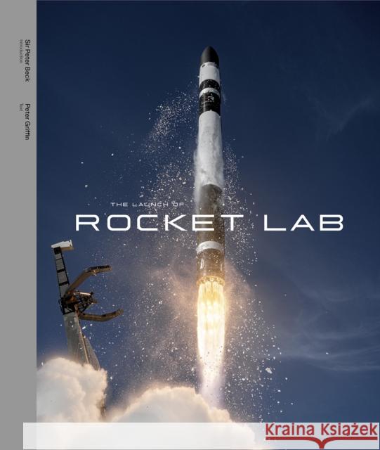 The Launch of Rocket Lab Peter Griffin 9780473741228 Blackwell & Ruth