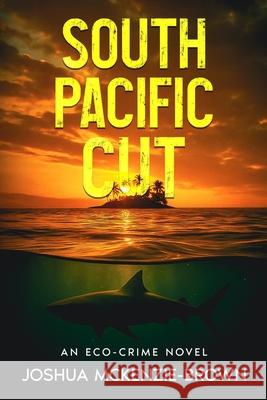 South Pacific Cut Joshua McKenzie-Brown 9780473757434