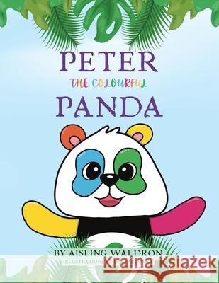 Peter the Colourful Panda Aisling Waldron 9780473771126