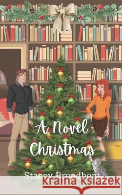 A Novel Christmas Stacey Broadbent 9780473771287
